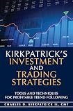 Kirkpatrick's Investment and Trading Strategies: Tools and Techniques for Profitable Trend Following
