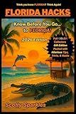 FLORIDA HACKS KBYG! — Know Before You Go... to FLORIDA: A Laugh-Out-Loud Survival Guide for New Floridians, Snowbirds, and Vacation Survivors Who Think ... (KBYG: Know Before You Go Book Series 2)