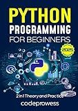 Python Programming for Beginners: The Complete Python Coding Crash Course - Boost Your Growth with an Innovative Ultra-Fast Learning Framework and Exclusive Hands-On Interactive Exercises & Projects