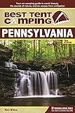 Best Tent Camping: Pennsylvania: Your Car-Camping Guide to Scenic Beauty, the Sounds of Nature, and an Escape from Civilization