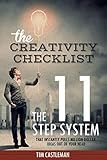 The Creativity Checklist: The 11 Step System That Instantly Pulls Million Dollar Ideas Out Of Your Head