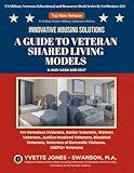 Innovative Housing Solutions: A Guide to Veteran Shared Living Models: A Guide to Veteran Shared Living Models (VSLM) (US Military Veterans Educational and Resources Book Series)