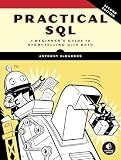 Practical SQL, 2nd Edition: A Beginner's Guide to Storytelling with Data