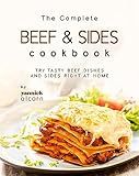 The Complete Beef & Sides Cookbook: Try Tasty Beef Dishes and Sides Right at Home