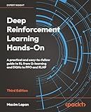 Deep Reinforcement Learning Hands-On: A practical and easy-to-follow guide to RL from Q-learning and DQNs to PPO and RLHF