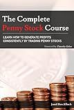 The Complete Penny Stock Course: Learn How To Generate Profits Consistently By Trading Penny Stocks