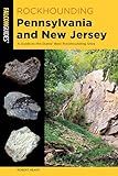 Rockhounding Pennsylvania and New Jersey (Rockhounding Series)