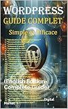 WordPress GUIDE COMPLET Simple et Efficace: English Edition-Complete Guide (DigitalMarket)