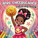 Afro Cheerleader Coloring Book: Fun and Stylish Cheerleading Designs for Afro Girls