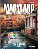 Maryland Travel Guide 2025: Discover Charming Towns, Scenic Trails, Iconic Landmarks & Hidden Gems from the Chesapeake to the Appalachians