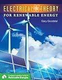 Electrical Theory for Renewable Energy (Go Green with Renewable Energy Resources)