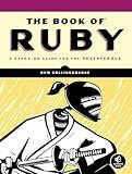 The Book of Ruby: A Hands-On Guide for the Adventurous