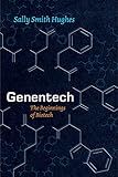 Genentech: The Beginnings of Biotech (Synthesis)
