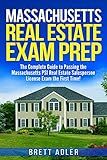 Massachusetts Real Estate Exam Prep: The Complete Guide to Passing the Massachusetts PSI Real Estate Salesperson License Exam the First Time!