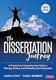 The Dissertation Journey: A Practical and Comprehensive Guide to Planning, Writing, and Defending Your Dissertation