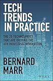 Tech Trends in Practice: The 25 Technologies that are Driving the 4th Industrial Revolution