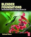 Blender Foundations: The Essential Guide to Learning Blender 2.6
