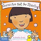 Germs Are Not for Sharing (Board Book) (Best Behavior Series)