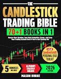 The Candlestick Trading Bible: Master Chart Reading, Spot High-Probability Setups, and Grow Your Trading Account Even If You’re Just Starting Out