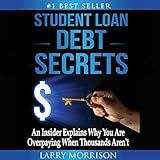 Student Loan Debt Secrets: An Insider Explains Why You’re Overpaying When Thousands Aren’t