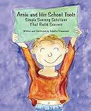 Arnie and His School Tools: Simple Sensory Solutions that Build Success