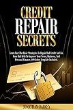Credit Repair Secrets: Learn Fast The Basic Strategies To Repair Bad Credit And Fix Your Bad Debt To Improve Your Score, Business, And Personal Finance. 609 Letter Template Included.