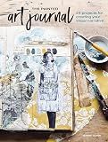 The Painted Art Journal: 24 Projects for Creating Your Visual Narrative