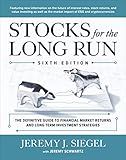 Stocks for the Long Run: The Definitive Guide to Financial Market Returns & Long-Term Investment Strategies, Sixth Edition