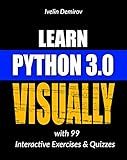 Learn Python 3.0 VISUALLY: with 99 Interactive Exercises and Quizzes (Learn Visually)