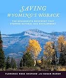 Saving Wyoming's Hoback: The Grassroots Movement that Stopped Natural Gas Development