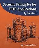 Security Principles for PHP Applications: A php[architect] guide