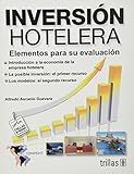 Inversion hotelera/ Hotel Investment: Elementos Para Su Evaluacion/ Elements for Evaluation (Spanish Edition)
