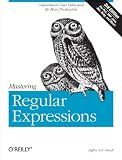 Mastering Regular Expressions: Understand Your Data and Be More Productive
