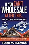 If You Can't Wholesale After This: I've Got Nothing For You...