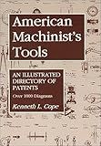 American Machinist's Tools: An Illustrated Directory of Patents
