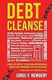 Debt Cleanse: How To Settle Your Unaffordable Debts For Pennies On The Dollar (And Not Pay Some At All)