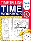Time Telling Workbook For Age 7 and Plus: Clock workbook For Kids To Learn How To Tell Time And Convert Times With More Than 350 Exercises And Answers ... Hours, Quarter Hours, Five Minutes, Minutes,