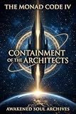 THE MONAD CODE IV : Containment of the Architects