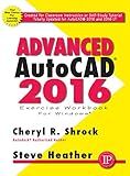 Advanced AutoCAD® 2016 Exercise Workbook (Volume 1)
