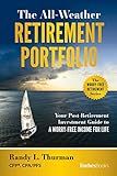 The All-Weather Retirement Portfolio: Your Post-Retirement Investment Guide to a Worry-Free Income for Life