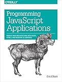 Programming JavaScript Applications: Robust Web Architecture with Node, HTML5, and Modern JS Libraries