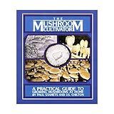 Host Defense The Mushroom Cultivator: A Practical Guide to Growing Mushrooms at Home by Paul Stamets and J.S. Chilton - Book About Mycology & Growing Mushrooms at-Home - Mushroom Growing Guide