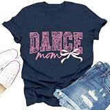 Dabon Dance Mom Shirt Women Dancer Mama T-Shirts Dancing Lover Gifts Tee | Dance mom graphic tee Sturdy fabric for dance recital days & fun dance mom gifts tops.