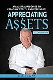 Appreciating Assets: An Australian guide to creating wealth - and keeping it!