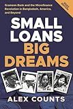 Small Loans, Big Dreams, 2022 Edition: Grameen Bank and the Microfinance Revolution in Bangladesh, America, and Beyond