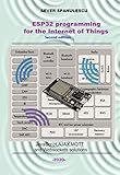 ESP32 Programming for the Internet of Things - Second Edition: HTML, JavaScript, MQTT and WebSockets Solutions (Microcontrollers and IT Book 1)