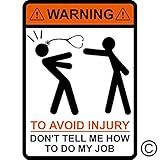 Warning to Avoid Injury Don't Tell Me How to Do My Job, Nurse, Doctor, Medical, Hospital, Vinyl Decal car Sticker