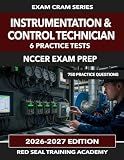 Instrumentation & Control Technician NCCER Exam Prep: 750 Practice Questions for the NCCER Instrumentation and Control Technician Assessment — PID, ... and Functional Safety (US Exam Cram Series)