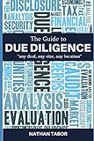 The Guide to Due Diligence: "any deal, any size, any location"