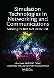 Simulation Technologies in Networking and Communications: Selecting the Best Tool for the Test